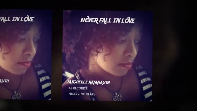 Never Fall In Love- Michelle Ramnauth смотреть онлайн