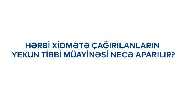 Hərbi xidmətə çağırılanların yekun tibbi müayinəsi hansı qaydada aparılır? смотреть онлайн