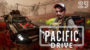 Найти баррикаду ⋗︎ «Pacific Drive»  ⋗︎ Прохождение #23