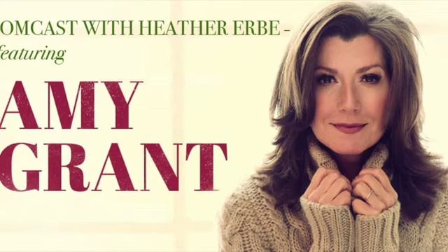 Momcast with Heather Erbe with special guest Amy Grant смотреть онлайн