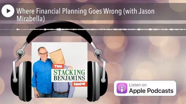 Where Financial Planning Goes Wrong (with Jason Mirabella) смотреть онлайн