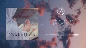 Nilufar Bintu Ulug‘bek-Robbim senga yuzlanib| Нилуфар Бинту Улуғбек-Роббим сенга юзланиб