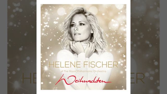 Still Still Still - Weihnachten - Helene Fischer смотреть онлайн