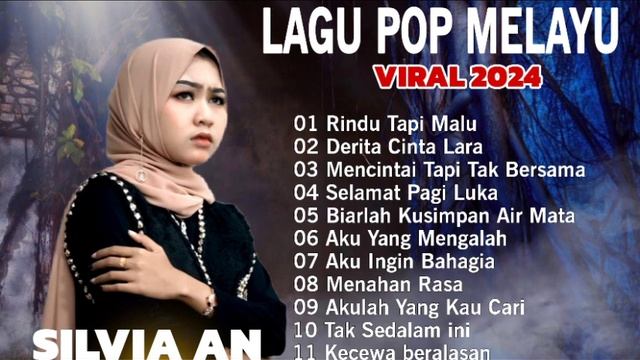 Silvia An  || Lagu Pop Melayu Terbaru 2024 || Lagu Melayu Terpopuler Bikin Baper