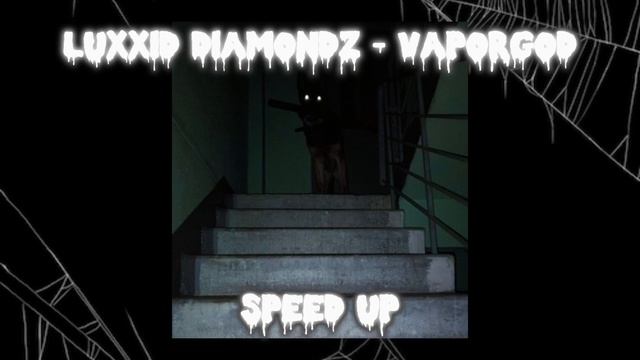 Luxxid Diamondz - Vaporgod (sped up) смотреть онлайн