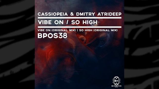 Cassiopeia & Dmitry Atrideep - So High (Original Mix) смотреть онлайн