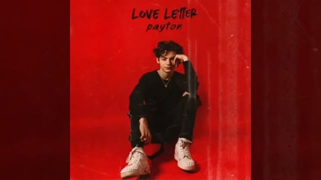 Payton Moormeier - Love Letter (Официальная песня) смотреть онлайн