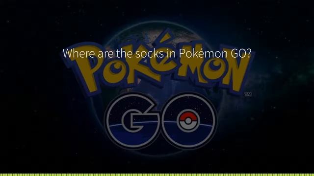 Where are the socks in Pokémon GO? смотреть онлайн