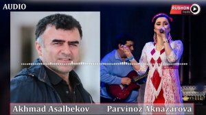 Ахмад Асалбеков & Парвиноз Акназарова / Akhmad Asalbekov & Parvinoz Aqnazarova ---- Новая Песня 202