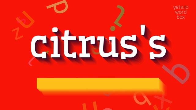 CITRUS'S - HOW TO SAY CITRUS'S? #citrus's смотреть онлайн