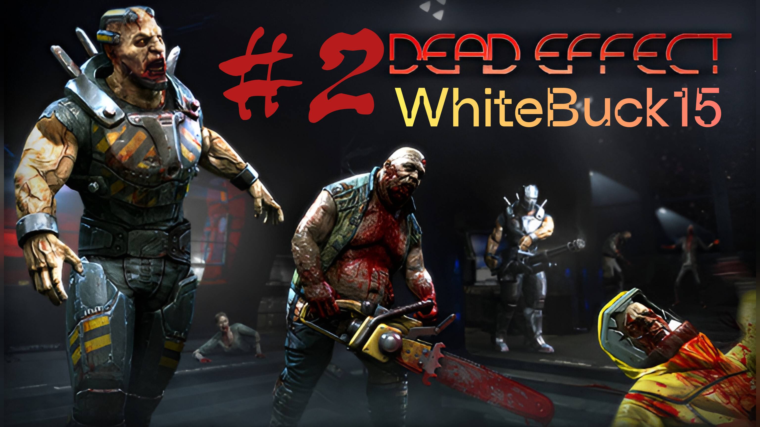 Прохождение игры Dead Effect #2 смотреть онлайн