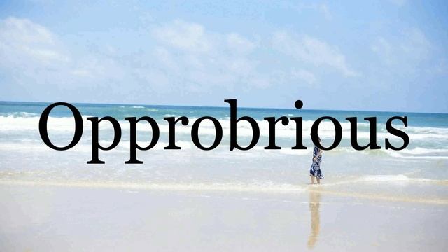 How To Pronounce Opprobrious🌈🌈🌈🌈🌈🌈Pronunciation Of Opprobrious смотреть онлайн