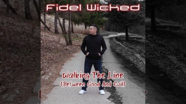 Fidel Wicked - Walking The Line Between (Good And Evil) | Official Audio | 2020