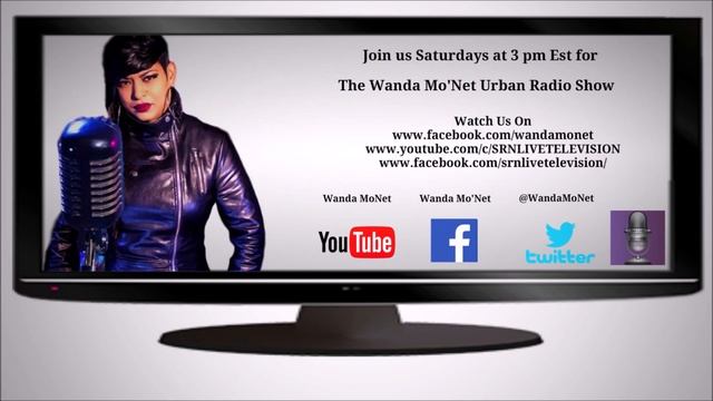 SRN Live Television Presents: The Wanda Monet Urban Radio Show 15 смотреть онлайн