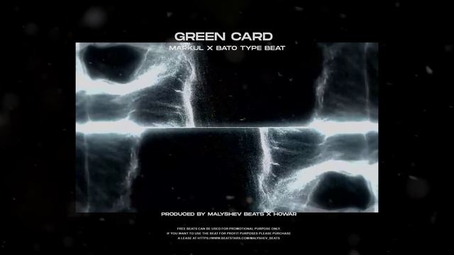 [FREE] MARKUL x BATO Type beat - "Green Card" смотреть онлайн