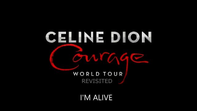 Céline Dion - I'm Alive (Courage World Tour - Revisited) смотреть онлайн