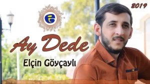 Elcin Goycayli - Ay Dede 2019
