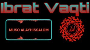 MUSO ALAYHISSALOM|МУСО АЛАЙХИССАЛОМ