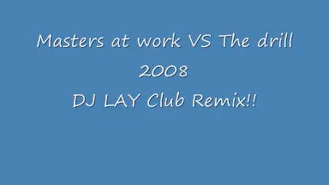 Masters At Work VS The Drill 2008
