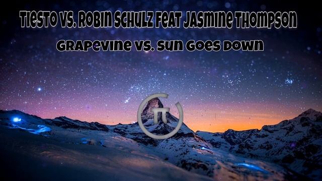 Tiesto Vs. Robin Schulz Feat. Jasmine Thompson - Grapevine Vs. Sun Goes Down (Steve π Mashup)