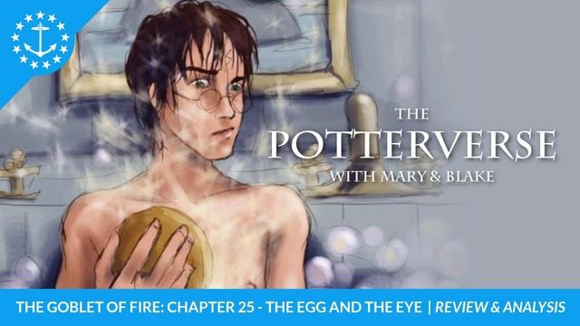 The Potterverse: Chapter 25 - The Eye And The Egg | The Goblet Of Fire смотреть онлайн