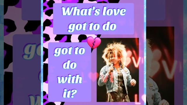👠WHAT'S LOVE GOT TO DO WITH IT?👠 BY: TINA TURNER