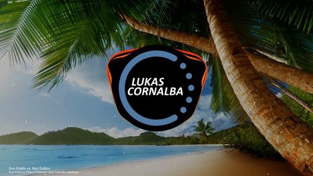 Any Time vs. Plata O Plomo (Lukas Cornalba Mashup) смотреть онлайн