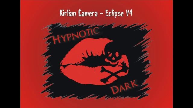 Kirlian Camera - Eclipse V4 смотреть онлайн