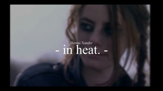 In Heat. - Hentai Xander | Edit Audio