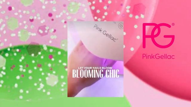 Esmaltes Pink Gellac Colección Primavera 2024 BLOOMING CHIC