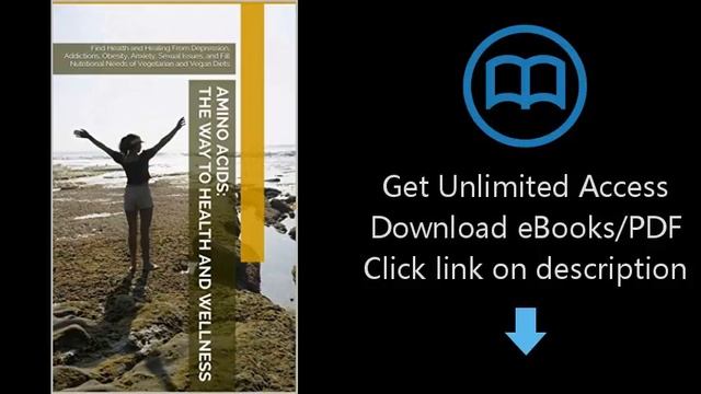 Download Amino Acids: The Way to Health and Wellness: Find Health and Healing From Depression, A PD смотреть онлайн