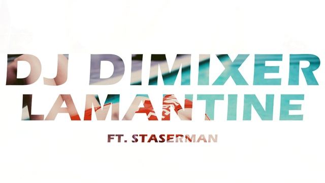 DJ DimixeR – Lamantine (La La La) Ft. Staserman