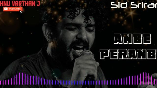 Anbe Peranbe | Sid Sriram | Tamil Hit Songs смотреть онлайн