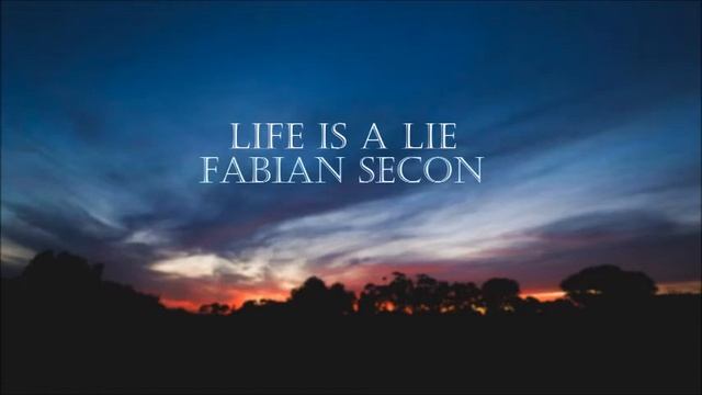 Life Is A Lie - Fabian Secon 2 Hour Version