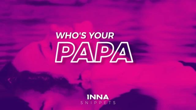 Elvana - Who's Your Papa (feat. INNA) | Snippet смотреть онлайн
