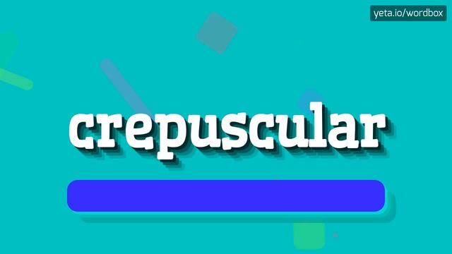 CREPUSCULAR - HOW TO SAY CREPUSCULAR? #crepuscular смотреть онлайн