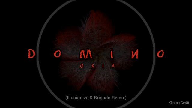 Oxia - Domino (Illusionize & Brigado Remix) смотреть онлайн