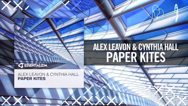 Alex Leavon & Cynthia Hall - Paper Kites (Essentializm) + LYRICS смотреть онлайн