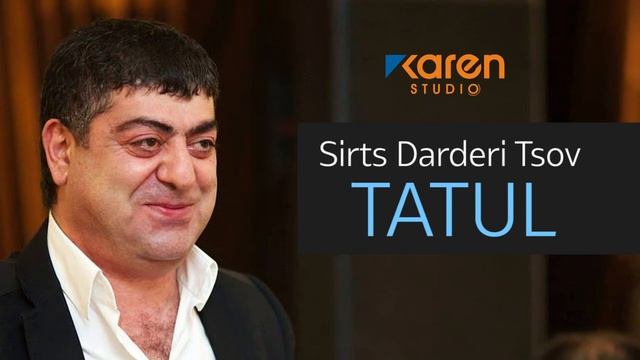 Tatul Avoyan - Sirts Darderi Tsov