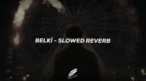 Dedublüman - Belki (Slowed + Reverb)