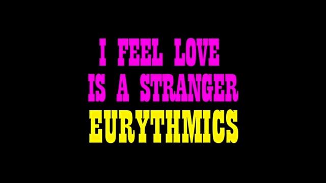 Eurythmics I Feel Love Is A Stranger (Phil B's Obsession Mix) смотреть онлайн