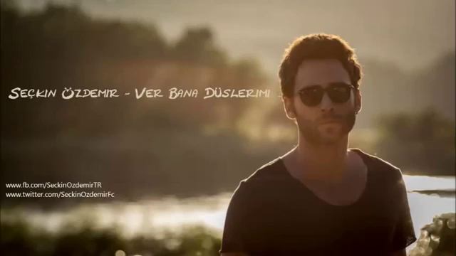 Seçkin Özdemir-Ver Bana Düşlerimi смотреть онлайн