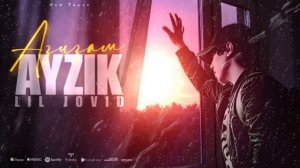 Айзик [Лил Човид] - Азизам Ором Ором / Ayzik [Lil Jovid] - Azizam orom (2023)