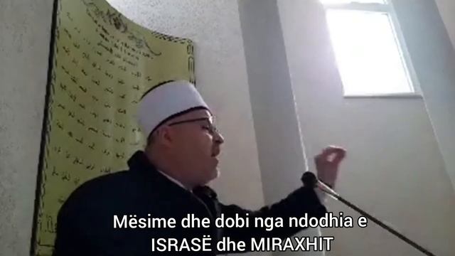 Mësime dhe dobi nga ndodhia e Israsë dhe Miraxhit-Hoxhë Ali ef.Sadiku