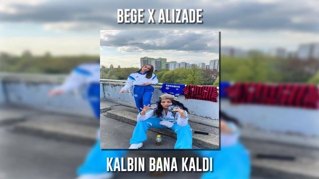 Bege Ft. Alizade - Kalbin Bana Kaldı (Speed Up)