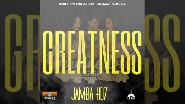 Jamba HD7 - Greatness (Genuine Love Riddim | Soniclinks Productions | I.W.A.A.D Music LLC смотреть онлайн