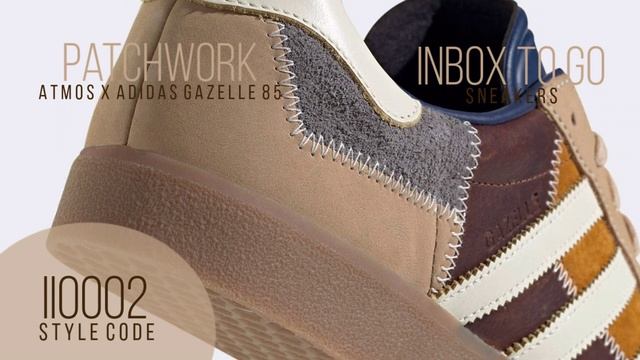 PATCWORK 2024 ATMOS x Adidas Gazelle 85 DETAILED LOOK AND INFORMATION смотреть онлайн