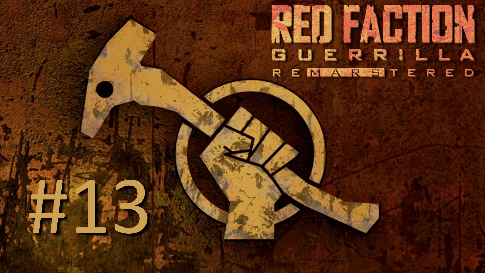 Прохождение Red Faction Guerrilla Re-Mars-tered - Часть 13