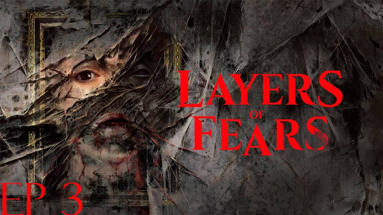 Прохождение игры - Layers of Fear