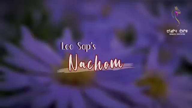 NACHOM(Episode 10 ) //LEO SAP//SONAM CHANU